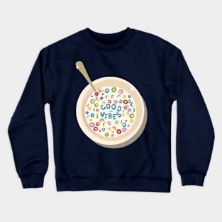 good vibes Crewneck Sweatshirt